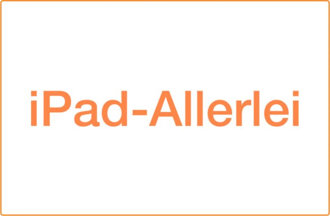 iPad Allerlei