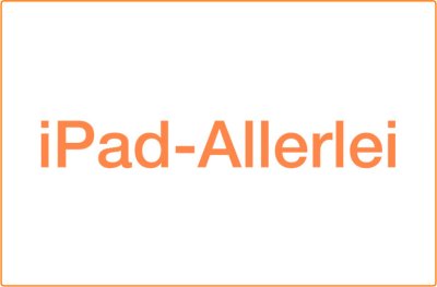iPad Allerlei